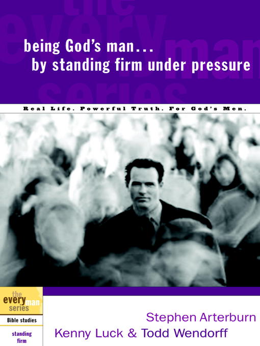 Title details for Being God's Man by Standing Firm Under Pressure by Stephen Arterburn - Available